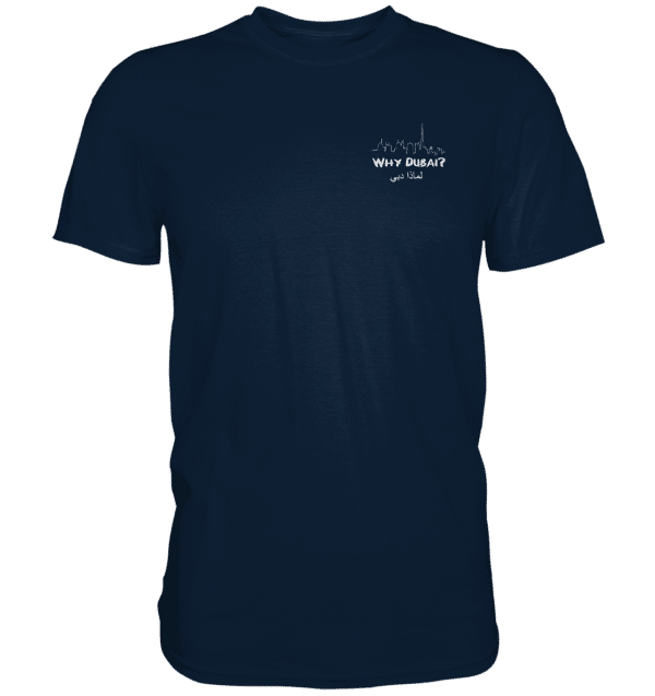Why Dubai - In Dirham We Trust Shirts - Premium Shirt – Bild 5