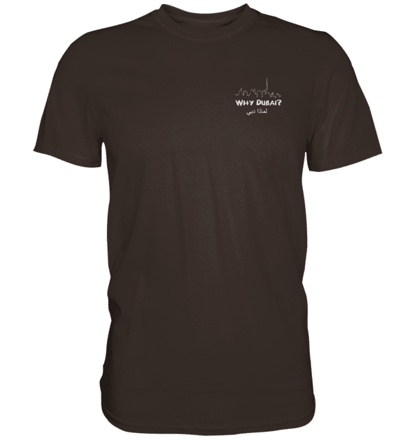 Why Dubai - In Dirham We Trust Shirts - Premium Shirt – Bild 3