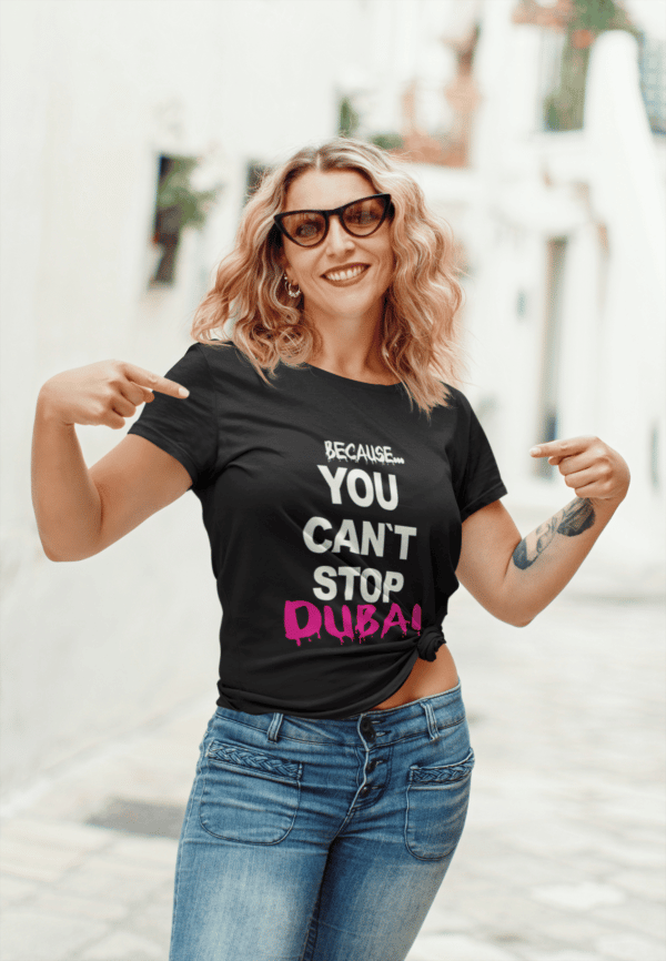 Shirt - "BECAUSE YOU CAN'T STOP DUBAI" – Bild 2